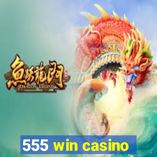 555 win casino